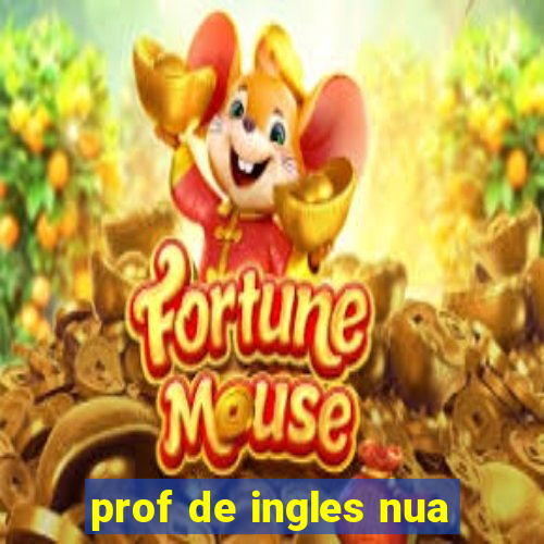 prof de ingles nua